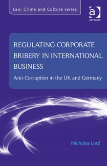 Regulating Corporate Bribery in International Business : Anti-corruption in the UK and Germany