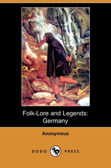 Folk-Lore and Legends : Germany (Dodo Press)
