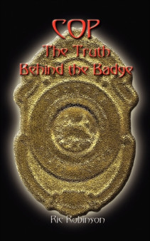 Cop the Truth Behind the Badge