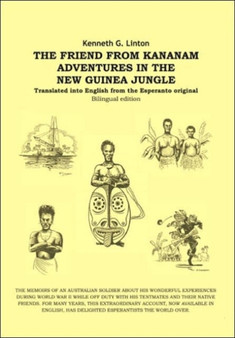 The Friend From Kananam : Adventures In The New Guinea Jungle