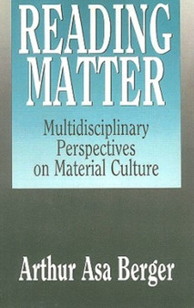 Reading Matter : Multidisciplinary Perspectives on Material Culture