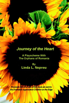 Journey of the Heart : A Playscheme With The Orphans of Romania