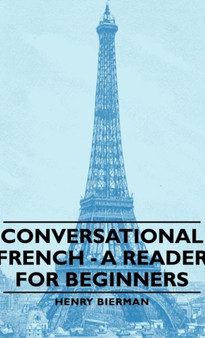 Conversational French - A Reader For Beginners