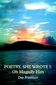 Poetry, She Wrote I : Oh Magnify Him
