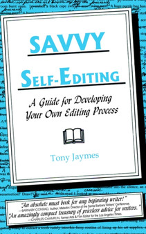 Savvy Self-Editing : A Guide for Developing Your Own Editing Process
