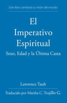 El Imperativo Espiritual : Sexo, Edad Y La Ultima Casta