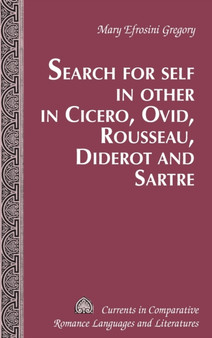 Search for Self in Other in Cicero, Ovid, Rousseau, Diderot and Sartre : 197
