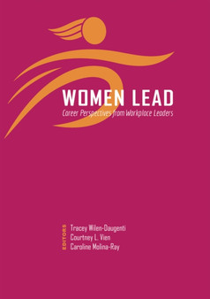 Women Lead : Career Perspectives from Workplace Leaders