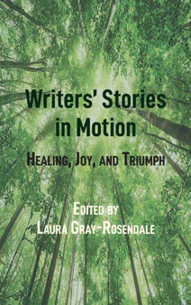 Writers??? Stories in Motion : Healing, Joy, and Triumph