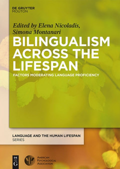 Bilingualism Across the Lifespan : Factors Moderating Language Proficiency