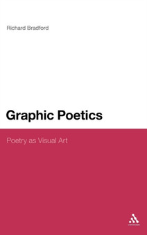 Graphic Poetics : Poetry as Visual Art