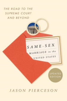 Same-Sex Marriage in the United States : The Road to the Supreme Court and Beyond