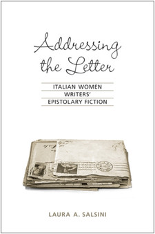 Addressing the Letter : Italian Women Writers' Epistolary Fiction