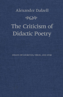 The Criticism of Didactic Poetry : Essays on Lucretius, Virgil, and Ovid