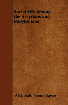 Social Life Among The Assyrians And Babylonians