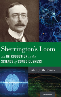 Sherrington's Loom : An Introduction to the Science of Consciousness