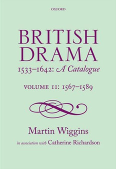 British Drama 1533-1642: A Catalogue : Volume II: 1567-1589