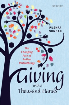 Giving with a Thousand Hands : The Changing Face of Indian Philanthropy