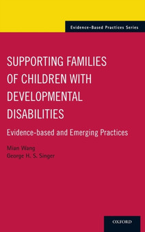 Supporting Families of Children With Developmental Disabilities : Evidence-based and Emerging Practices