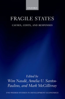 Fragile States : Causes, Costs, and Responses