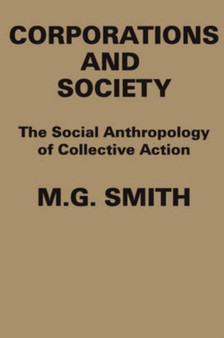 Corporations and Society : The Social Anthropology of Collective Action