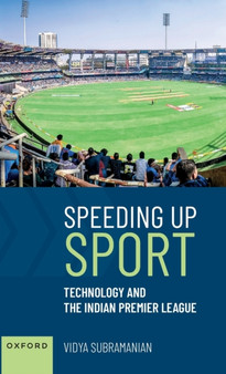 Speeding up Sport : Technology and the Indian Premier League