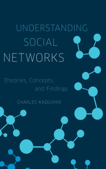 Understanding Social Networks : Theories, Concepts, and Findings