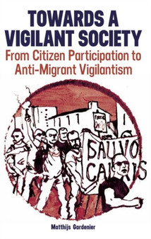 Towards a Vigilant Society : From Citizen Participation to Anti-Migrant Vigilantism