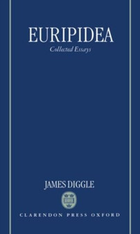 Euripidea : Collected Essays