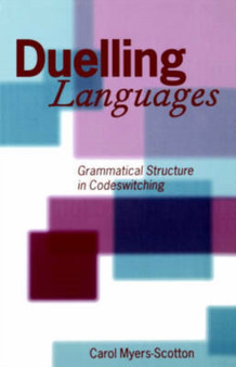 Duelling Languages : Grammatical Structure in Codeswitching