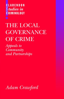 The Local Governance of Crime : Appeals to Community and Partnerships