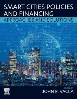 Smart Cities Policies and Financing : Approaches and Solutions