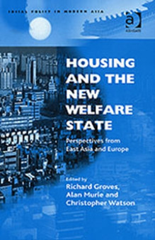 Housing and the New Welfare State : Perspectives from East Asia and Europe