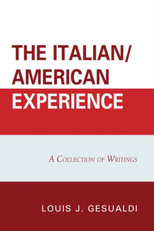 The Italian/American Experience : A Collection of Writings