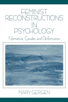 Feminist Reconstructions in Psychology : Narrative, Gender, and Performance
