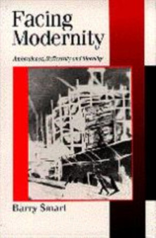 Facing Modernity : Ambivalence, Reflexivity and Morality