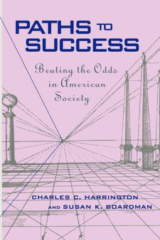 Paths to Success : Beating the Odds in American Society
