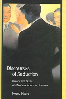 Discourses of Seduction : History, Evil, Desire, and Modern Japanese Literature