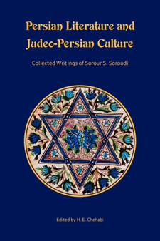 Persian Literature and Judeo-Persian Culture : Collected Writings of Sorour S. Soroudi