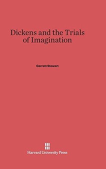 Dickens and the Trials of Imagination