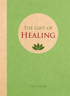 The Gift of Healing by Yvette Jane - Hardback
