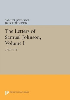 The Letters of Samuel Johnson, Volume I : 1731-1772 : 1