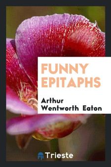 Funny Epitaphs by Arthur Wentworth Eaton - Paperback