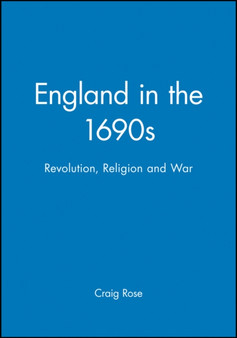 England in the 1690s : Revolution, Religion and War