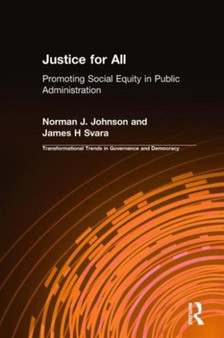 Justice for All : Promoting Social Equity in Public Administration