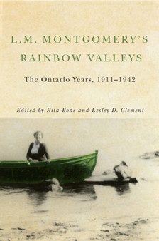 L.M. Montgomery's Rainbow Valleys : The Ontario Years, 1911-1942