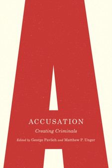 Accusation : Creating Criminals