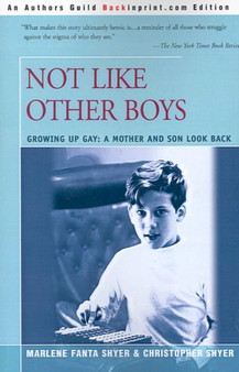 Not Like Other Boys : Growing Up Gay: A Mother and Son Look Back