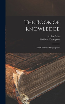 The Book of Knowledge : the Children's Encyclopedia