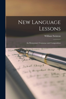 New Language Lessons [microform] : an Elementary Grammar and Composition